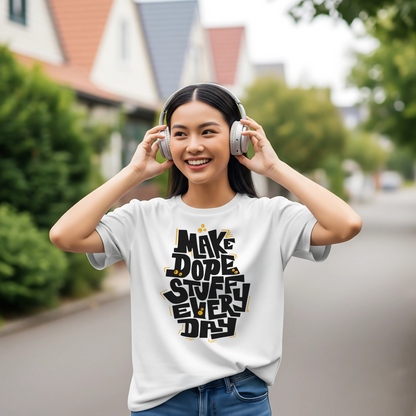 SK T-Shirt Make Dope Stuff Every Day